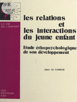 cover image of Les relations et les interactions du jeune enfant